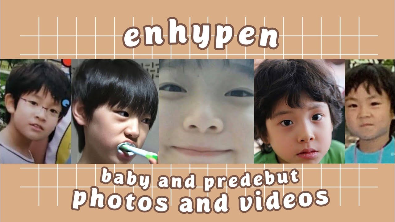 ENHYPEN BABY AND PREDEBUT PHOTOS AND VIDEOS (i-land final line up)