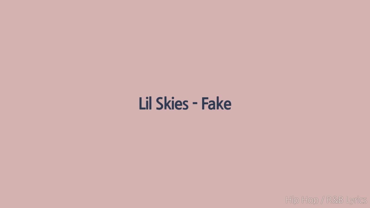 Lil Skies - Fake (Lyrics)