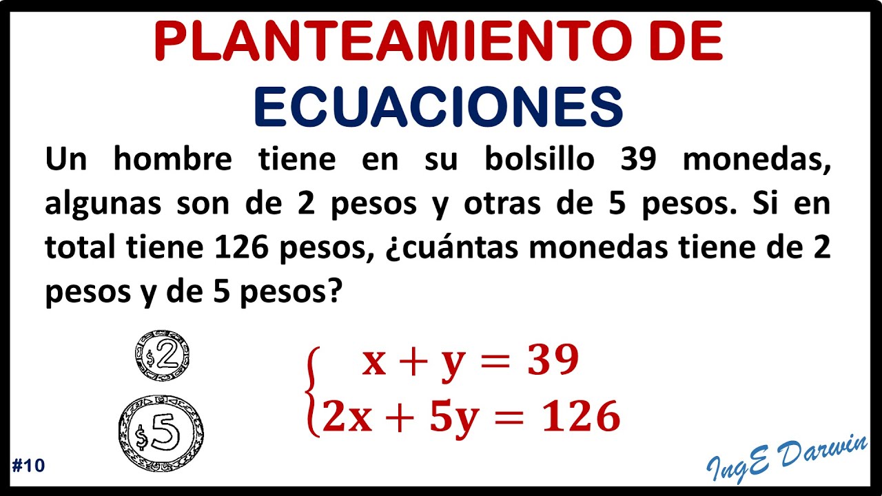 Sistema de ecuaciones lineales 2x2, el problema de las monedas | Planteamiento de ecuaciones 10