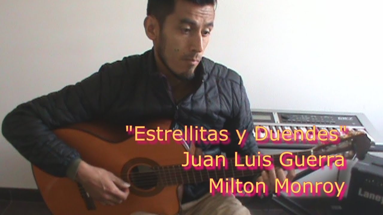 Estrellitas y Duendes (Juan Luis Guerra) - Milton Monroy