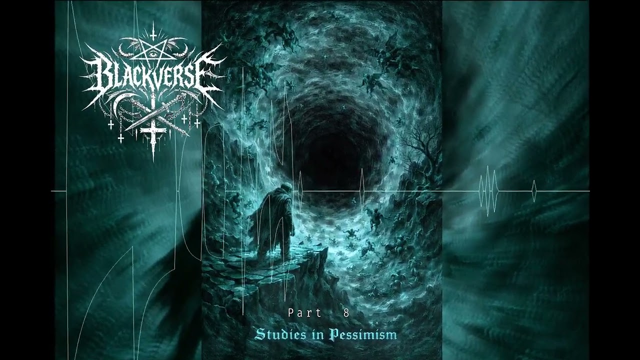 [TECHDEATH] Studies In Pessimism - Part 8 - BLACKVERSE (Studies in Pessimism)