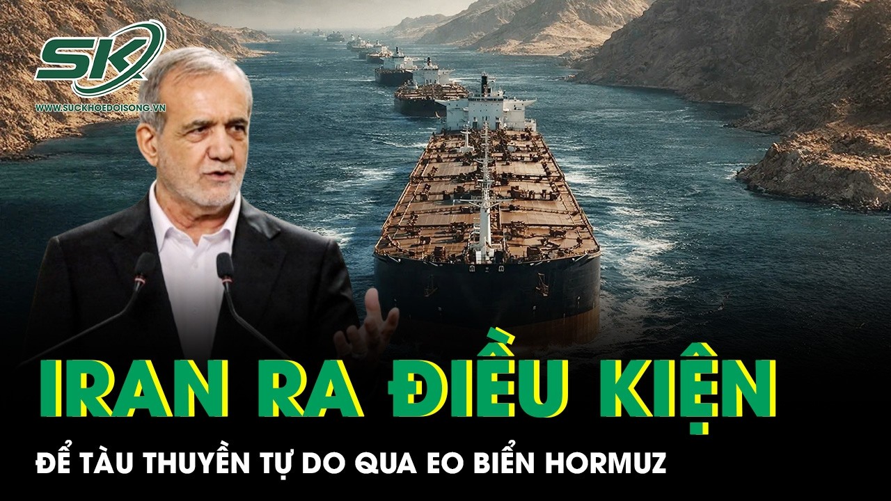 Iran tung điều kiện gây sốc để tàu thuyền toàn quyền tự do đi qua Eo biển Hormuz