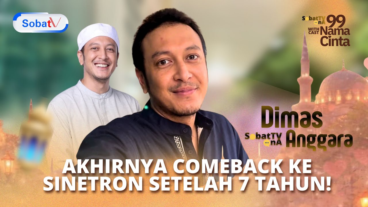 INI DIA ALASAN DIMAS ANGGARA MEMILIH ‘99 NAMA CINTA’ SEBAGAI JUDUL COMEBACKNYA KE SINETRON!