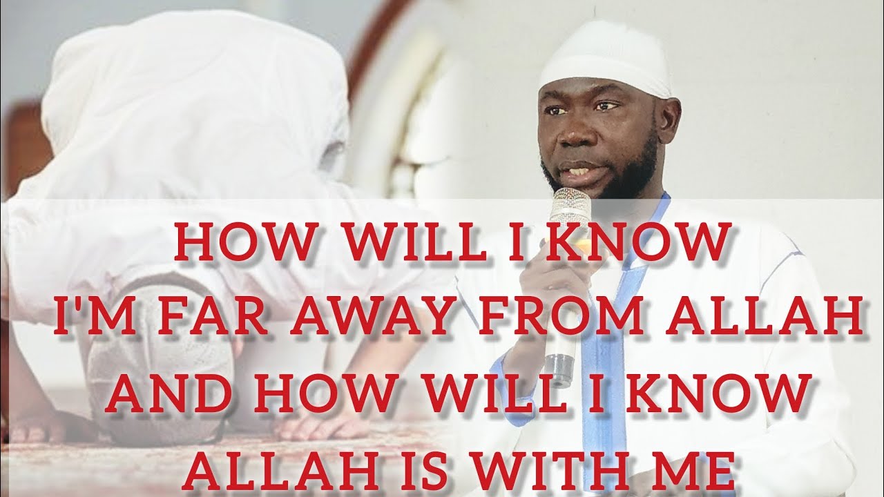 HOW WILL I KNOW I'M FAR AWAY FROM ALLAH AND HOW WILL I KNOW ALLAH IS WITH ME🛐☪️😇🕋🙏❤