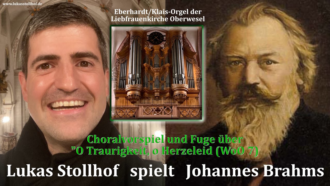 Johannes Brahms: Choralvorspiel und Fuge "O Traurigkeit, o Herzeleid" (WoO 7) Lukas Stollhof, 2023