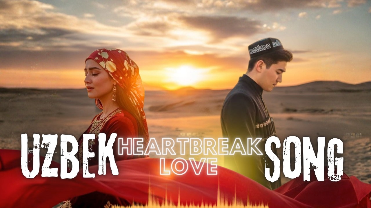 Uzbek Heartbreak Love Songs – VOL.08 💔 Bukhara Desert Memories | Emotional Slow Playlist