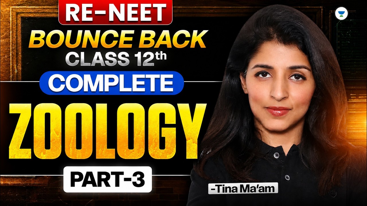 Complete Class 12th Zoology ( Part-3 ) | Re - NEET Bounce Back | Tina ma'am