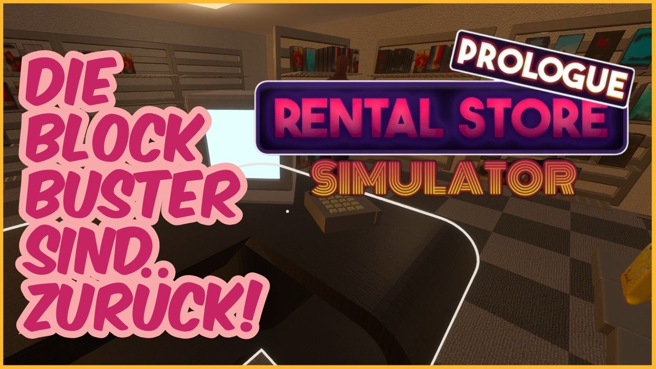Die BLOCKBUSTER sind zurück! VHS FTW! - Rental Store Simulator Deutsch
