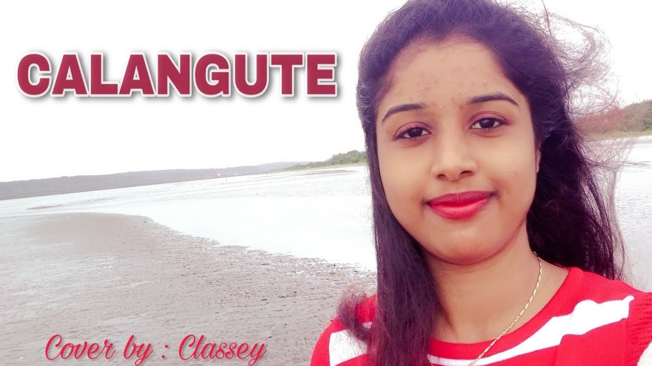 CALANGUTE SONG |~CLASSEY MARTINS~|