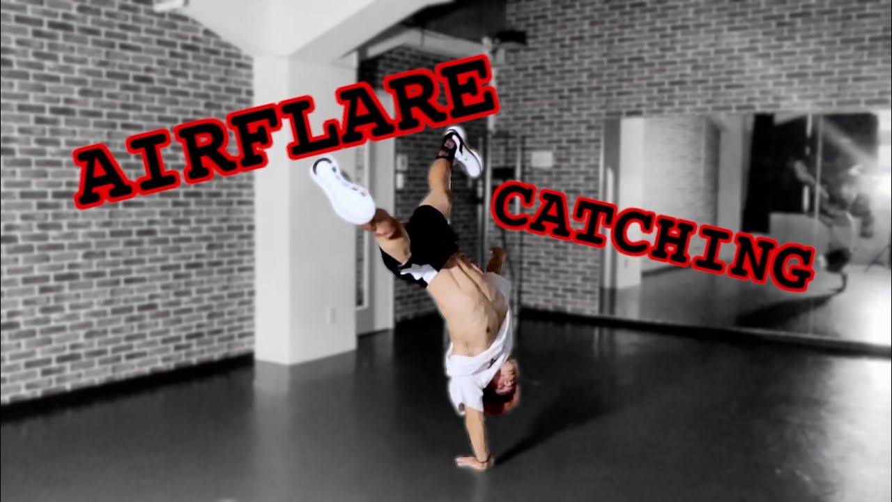 HOW TO AIRFLARE (CATCHING) / エアートラックス (キャッチ) 講座