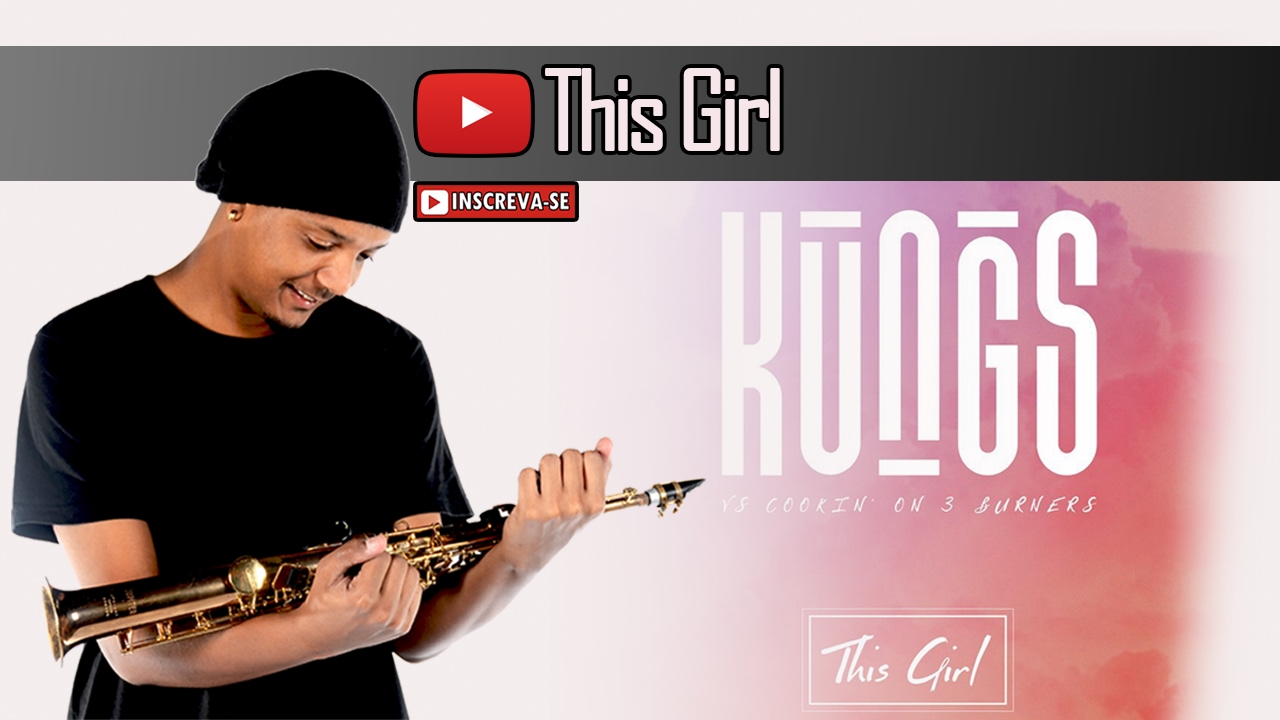 Kungs vs Cookin' on 3 Burners - This Girl | Sax Cover