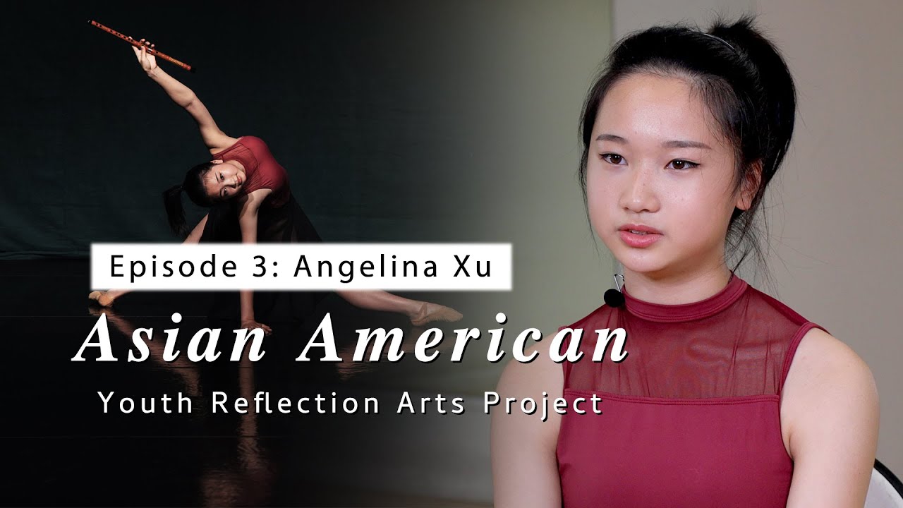 Reflection through Dance - Asian American Project by CPAA | Episode 3: Angelina Xu