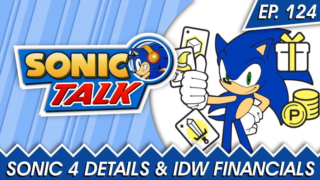 Early Sonic 4 Rumors & IDW's Financial Woes - Sonic Talk Podcast - Episode 124