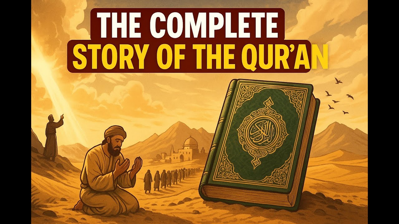 Complete Story of the Qur’an | Every Muslim MUST Know This