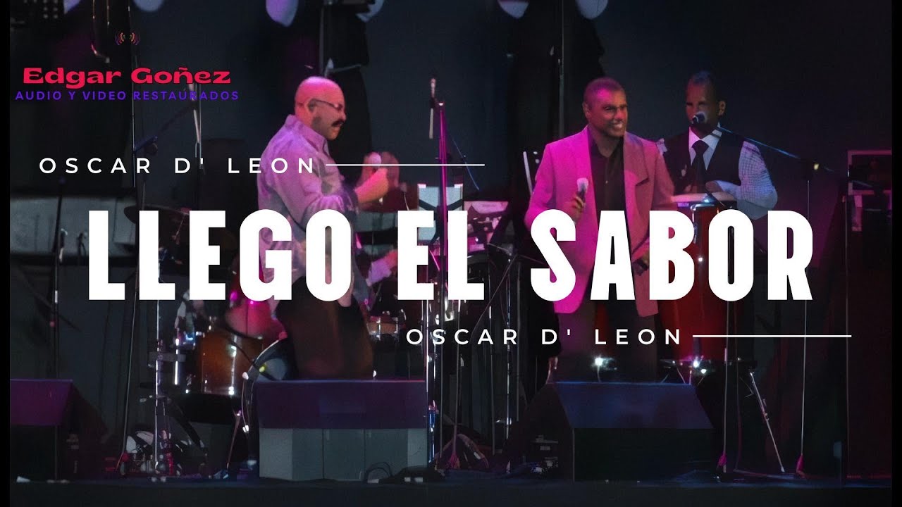 Lleg&oacute; el sabor   Oscar D' Le&oacute;n & Jos&eacute; Alberto El Canario