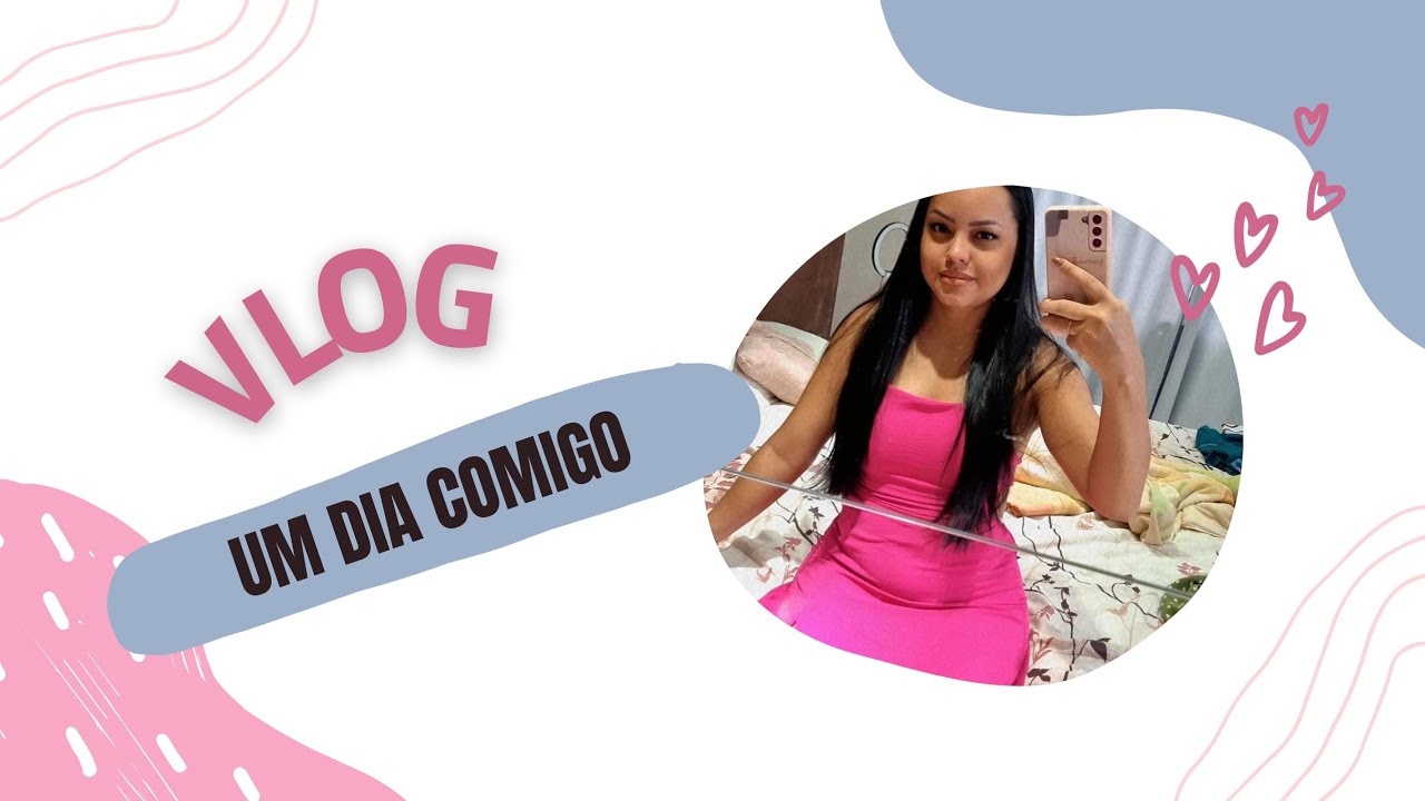 Vlog: Um dia comigo