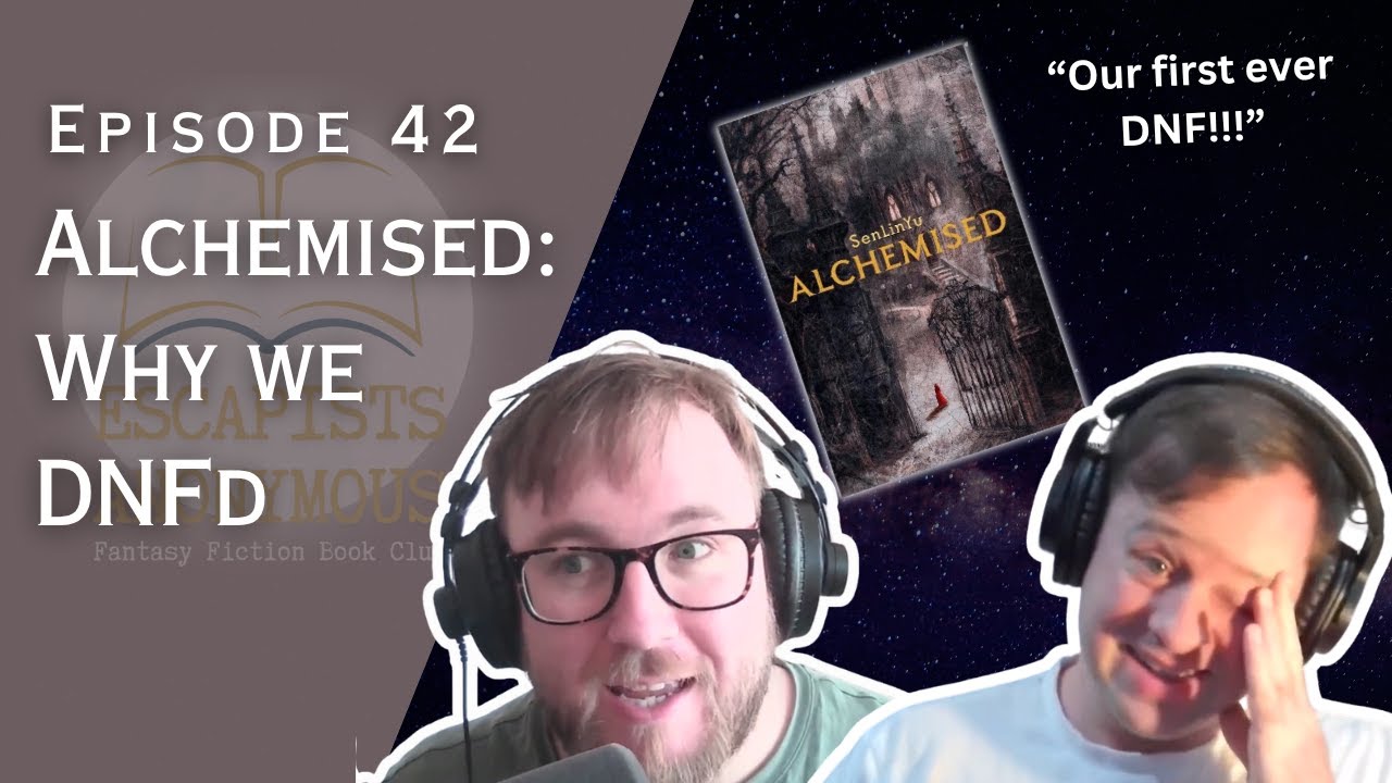 #42 Alchemised - Our First Ever DNF