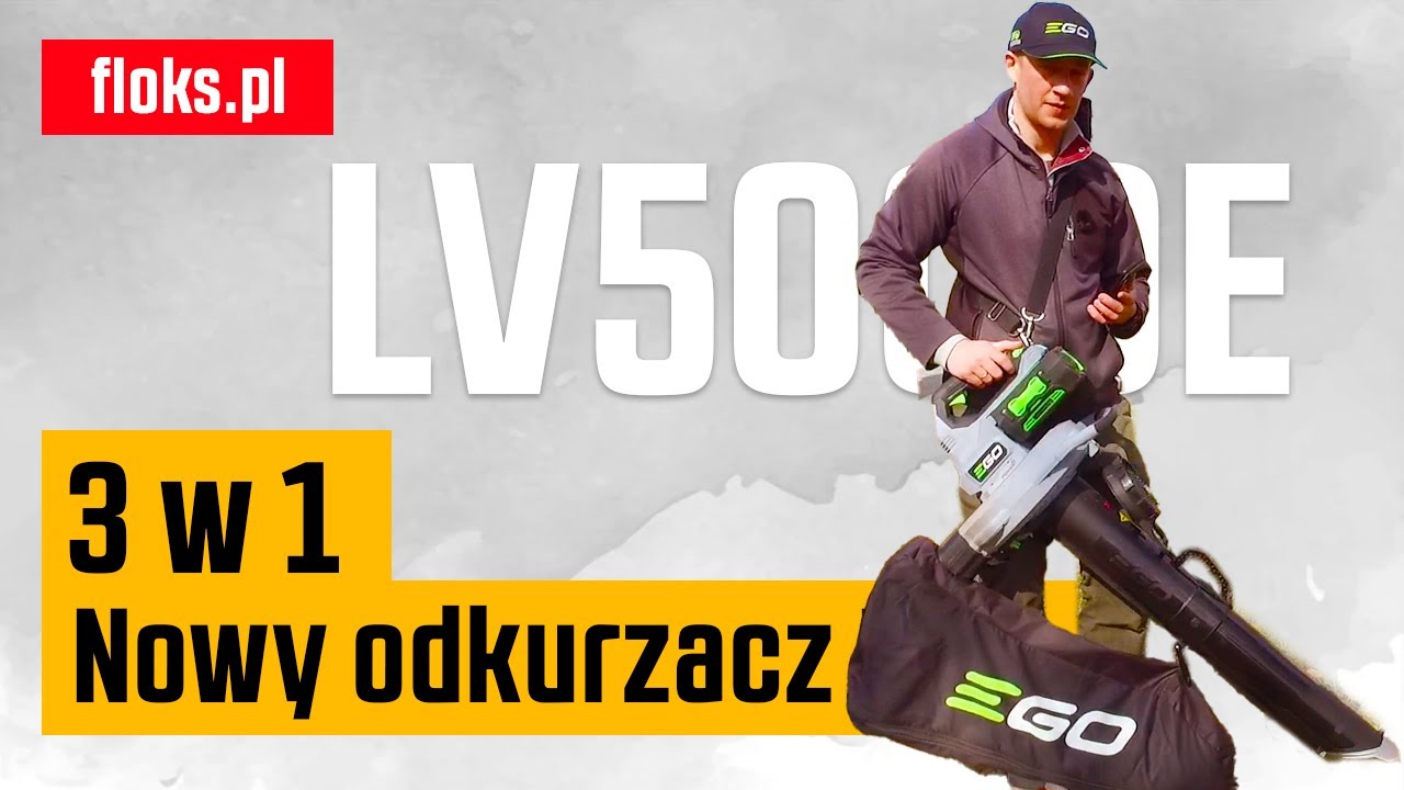 Unboxing i test EGO Power+ LV5000E – odkurzacz, dmuchawa i mulczer w jednym! | Floks.pl