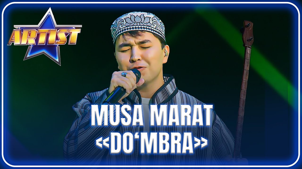 ARTIST SUPER MAVSUM - MUSA MARAT | DO‘MBRA - OZODBEK NAZARBEKOV
