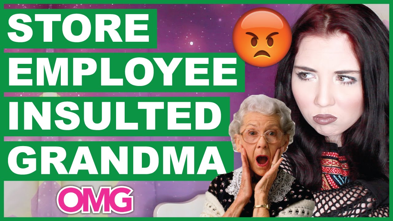 Store Employee MAJORLY Insulted My Grandma