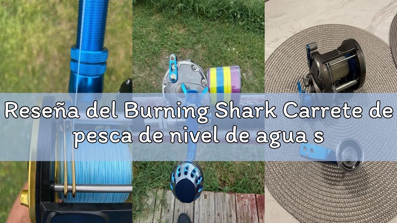 Reseña del Burning Shark Carrete de pesca de nivel de agua salada, para pesca en barco o en el océan