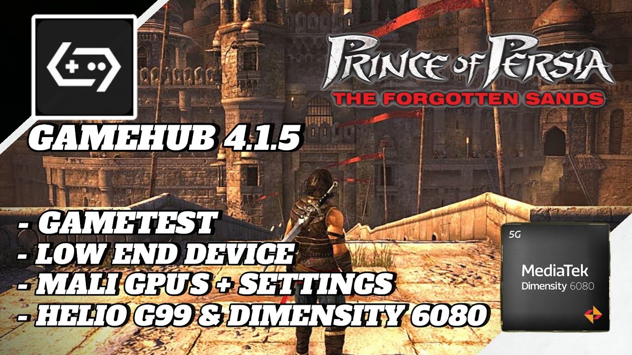 Prince Of Persia Forgotten Sand Gamehub - Helio G99 & Dimensity 6080
