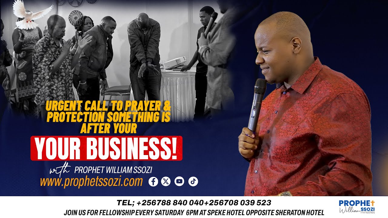 SOMETHING IS AFTER YOUR BUSINESS! | Prophet William Ssozi's Urgent Call to Prayer & Protection