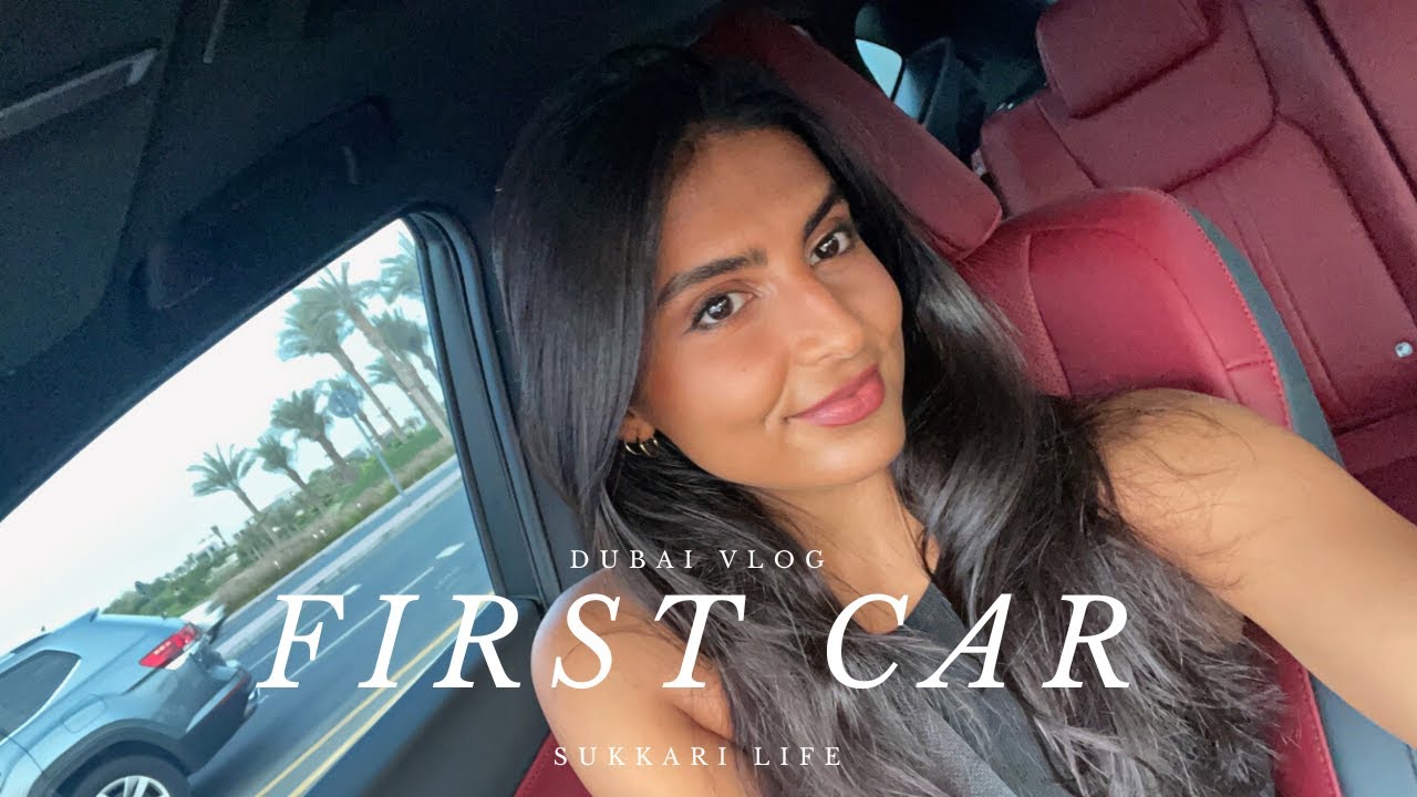 first car | apartment updates | days in dubai اول سيارة