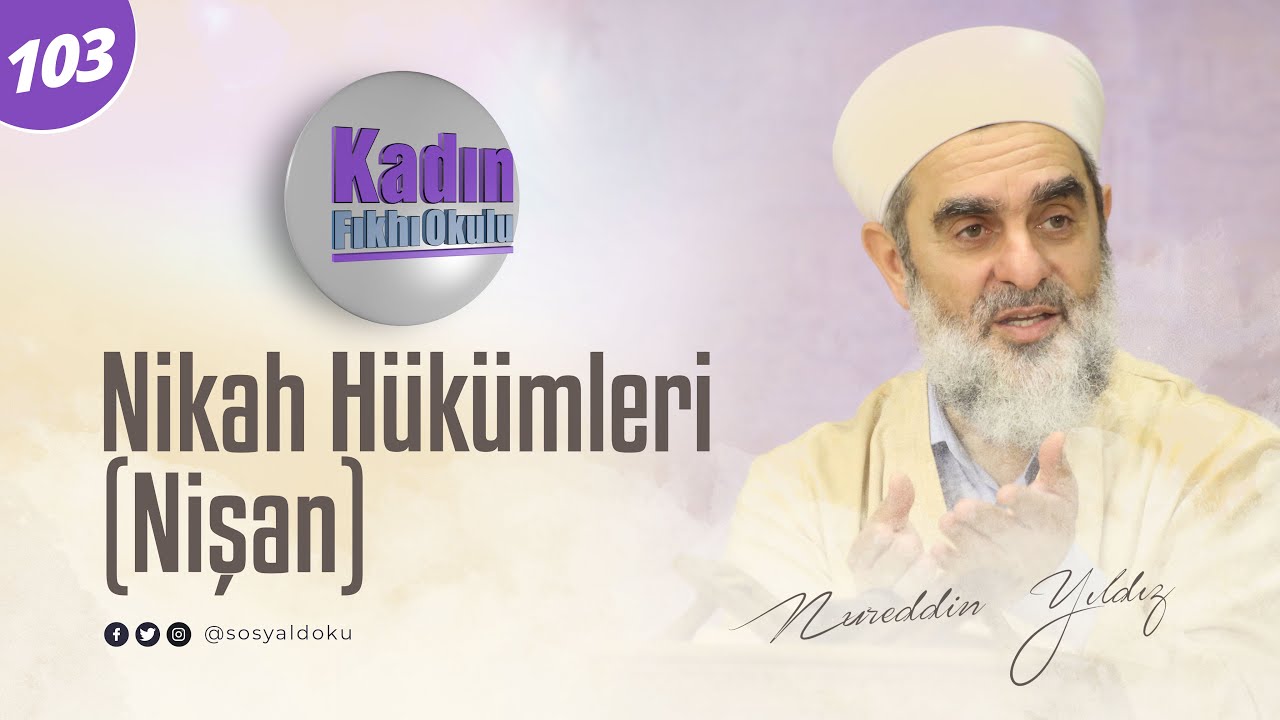 103-Nikah Hükümleri (Nişan)  - Nureddin Yıldız - Sosyal Doku Vakfı