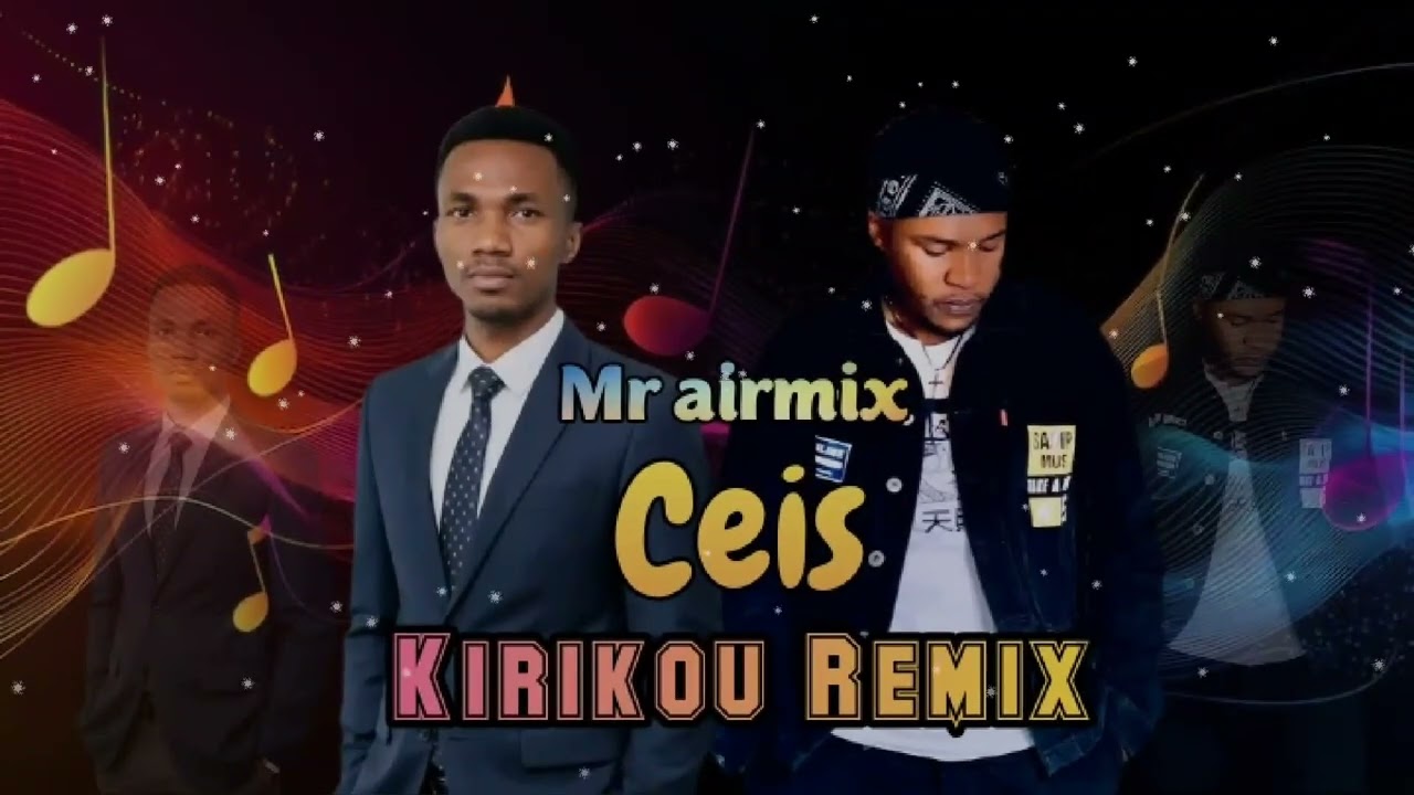 Mr airmix Ceis Kirikou Remix 