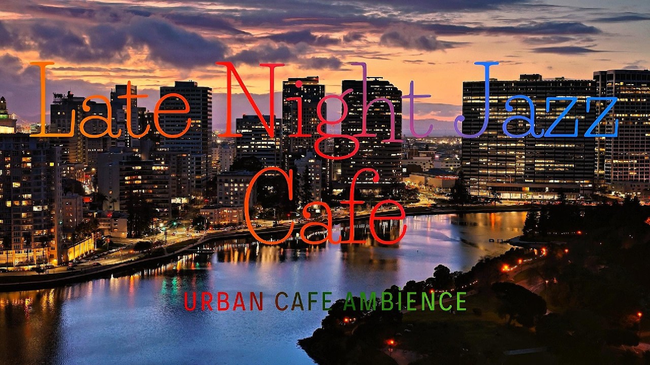 Late Night Jazz Cafe | Urban Cafe Ambience | 4 Hours | No Vocals