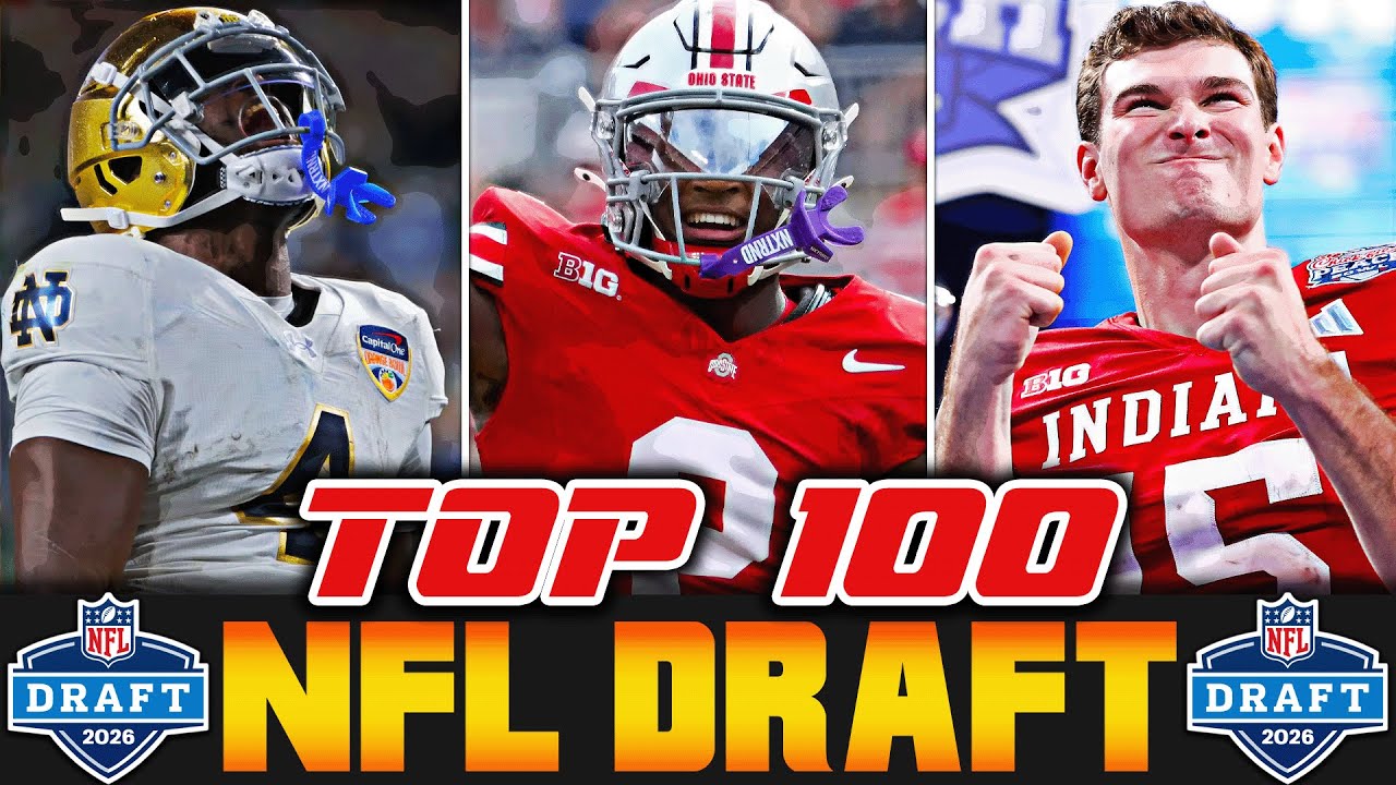2026 NFL Draft Top 100 Prospects | Big Board Rankings & Rising Stars