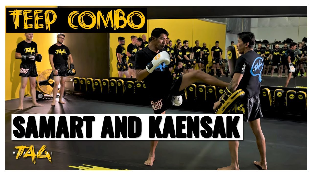 Teep Combo with Samart and Kaensak