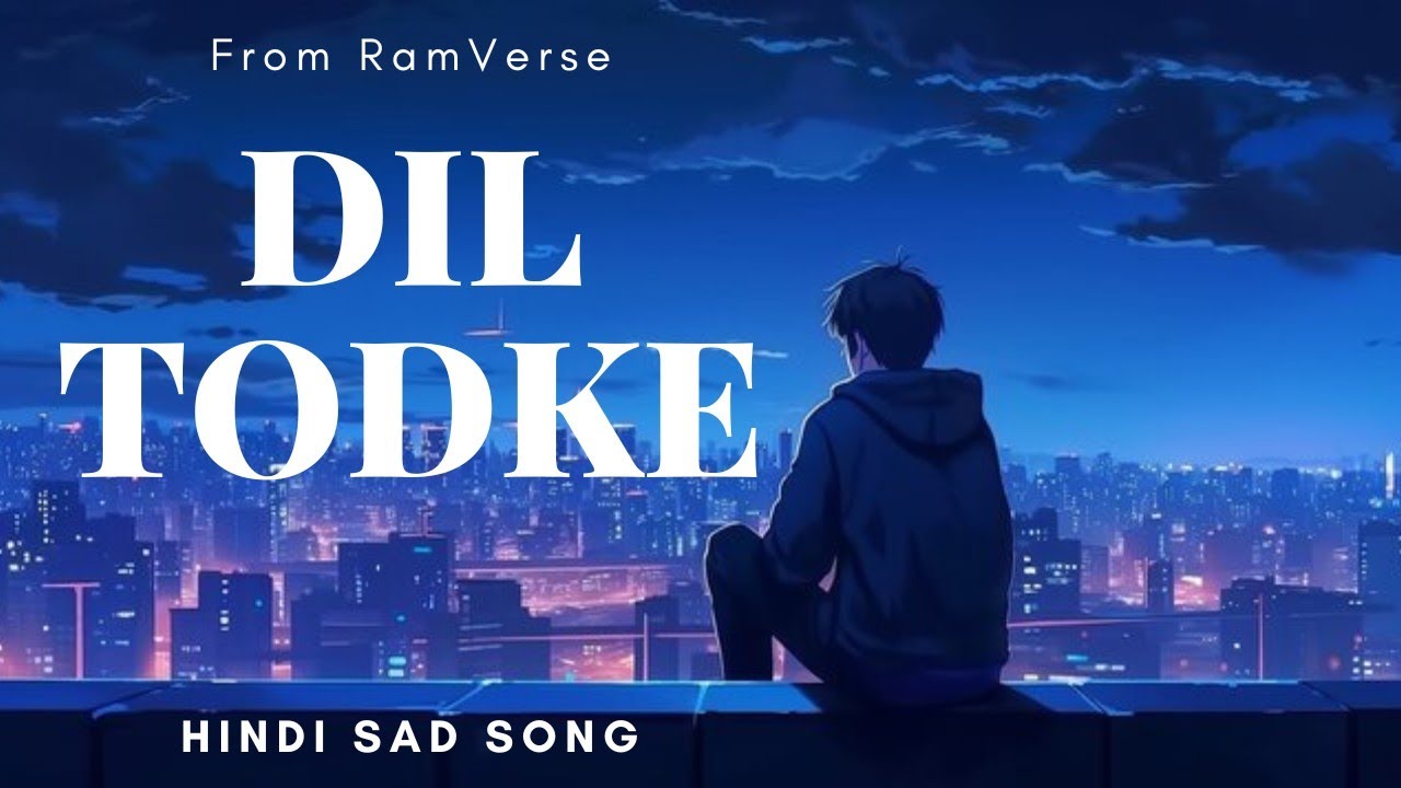 DIL TOD KE 💔 | Hindi Sad Song | Broken Love Song 2026 | Night Lofi song | RamVerse |