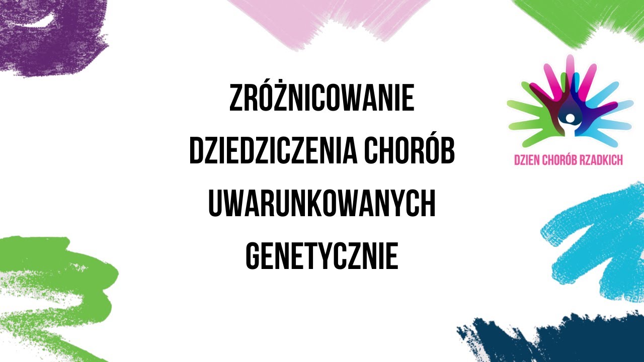 Zr&oacute;żnicowanie dziedziczenia chor&oacute;b uwarunkowanych genetycznie. Dr Katarzyna Wertheim-Tysarowska