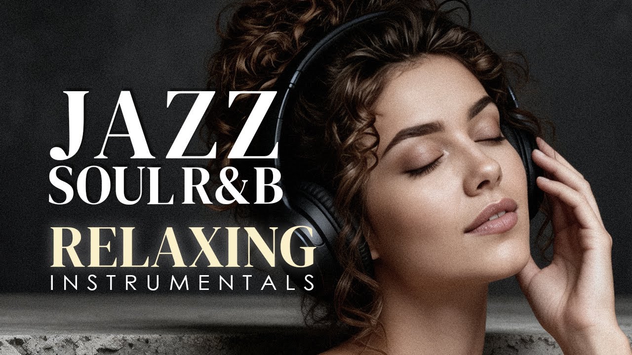 Smooth Jazz x Soulful R&B – Soft Instrumentals for Calm Nights & Relaxation