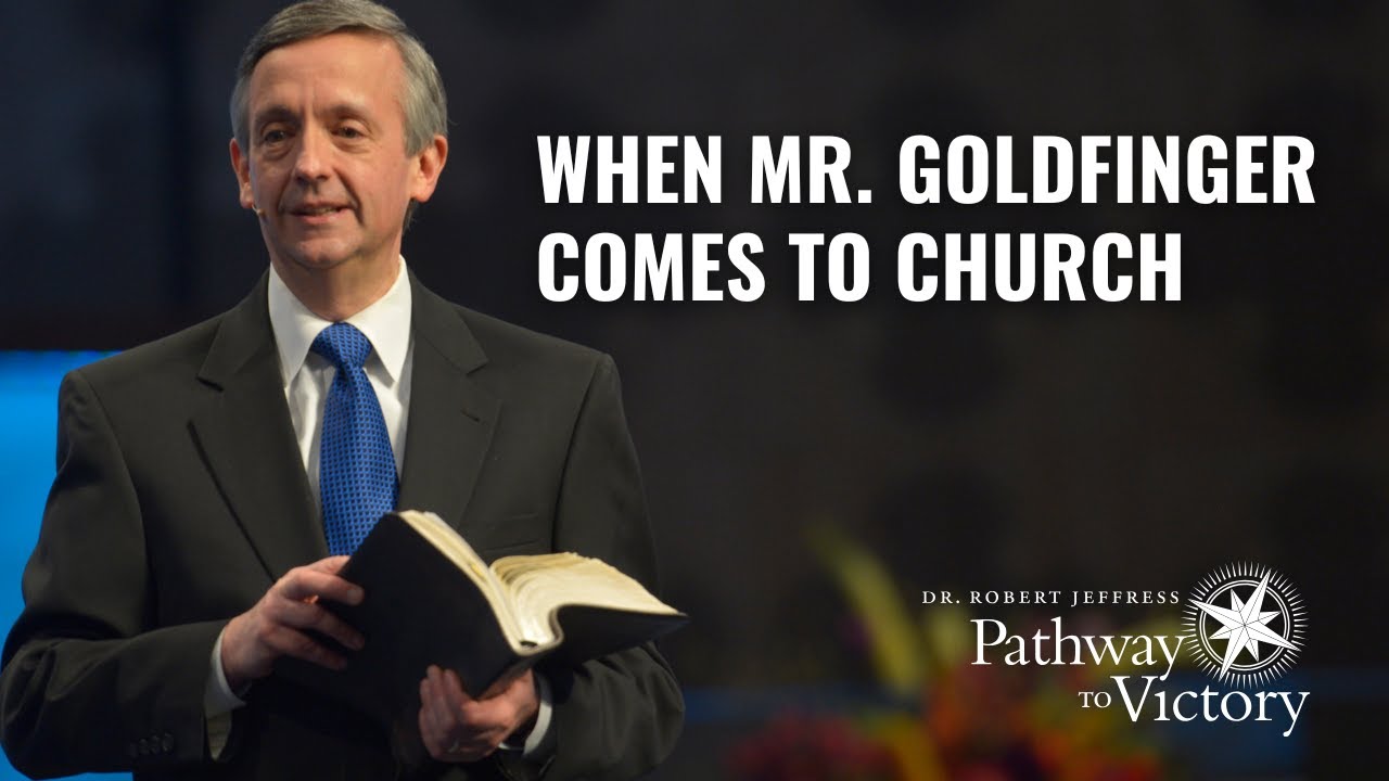When Mr. Goldfinger Comes To Church | Pathway To Victory with Dr. Robert Jeffress
