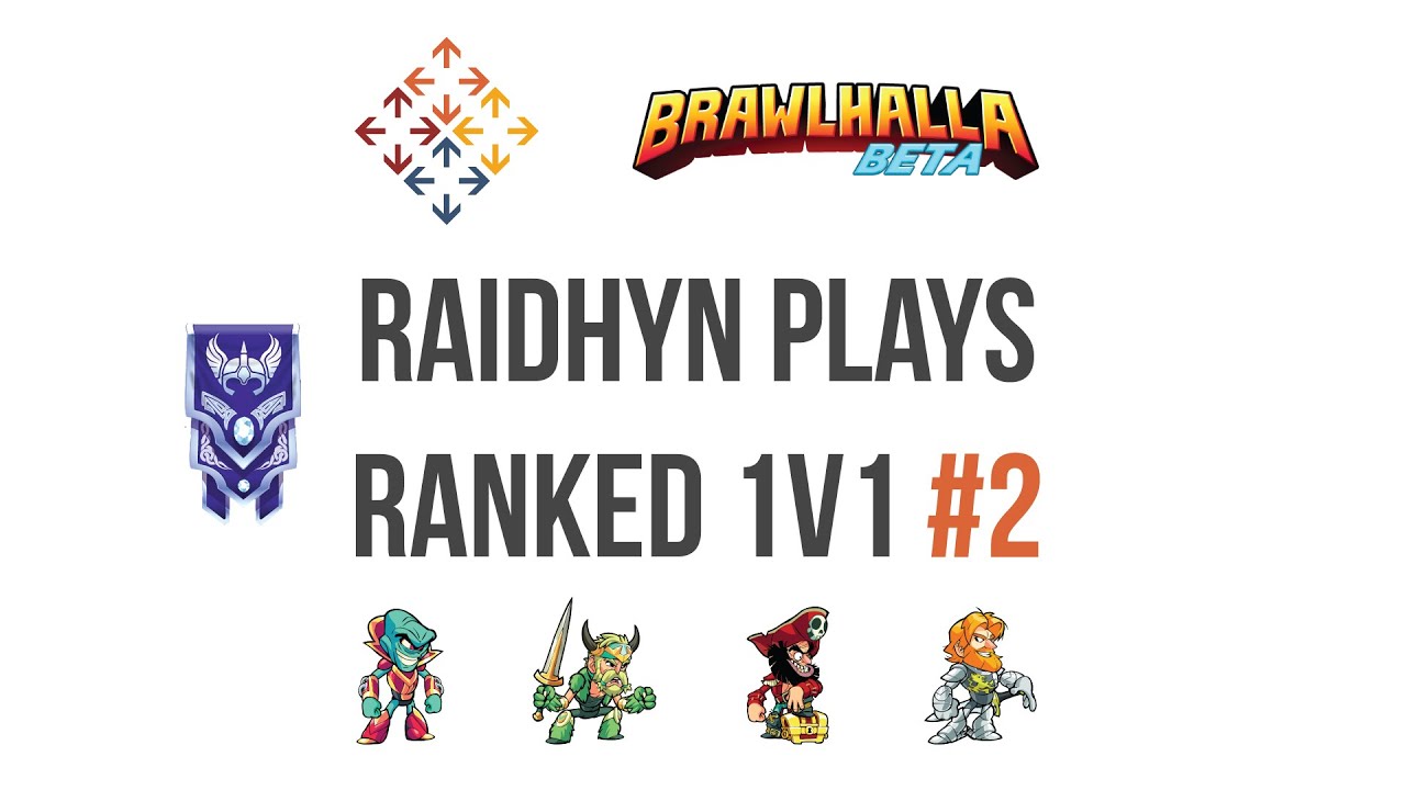 Raidhyn Plays Ranked - Brawlhalla Ranked 1v1 Feat. Thatch, Roland, Vraxx, Bodavar