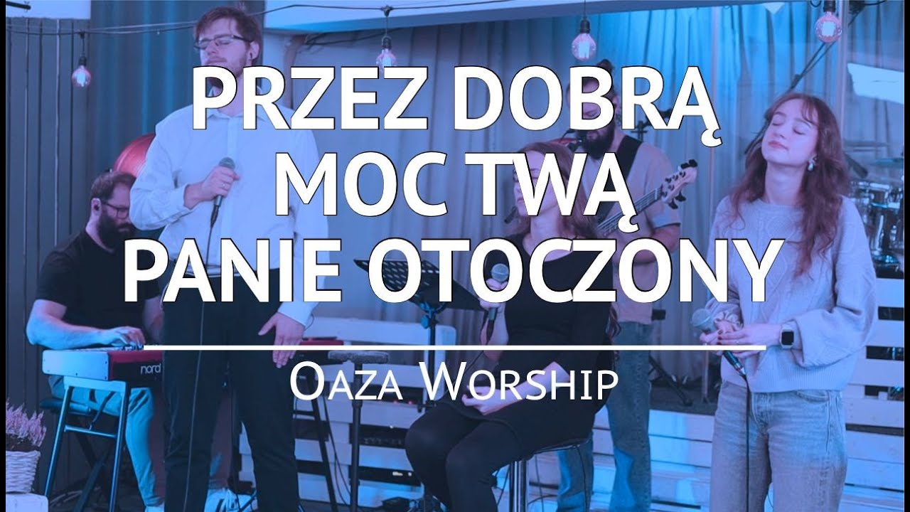 Przez dobrą moc Twą Panie otoczony