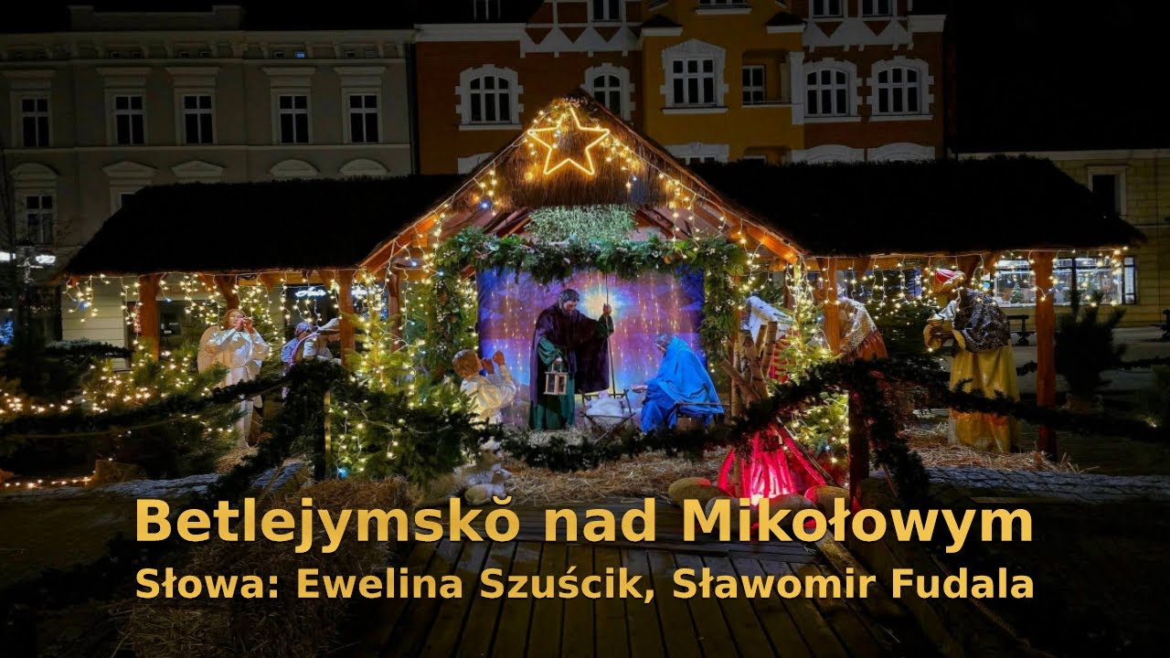 Betlejymskŏ nad Mikołowym - Kolęda mikołowska