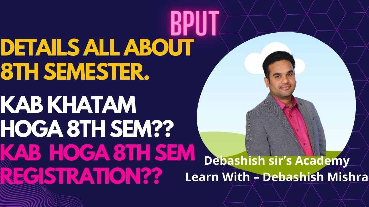 DETAILS ALL ABOUT 8TH SEMESTER.