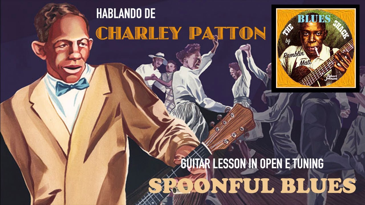 HABLANDO DE CHARLEY PATTON: LECCION DE GUITARRA 