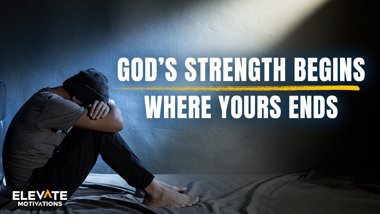 God’s Strength BEGINS Where Yours Ends | Christian Motivation