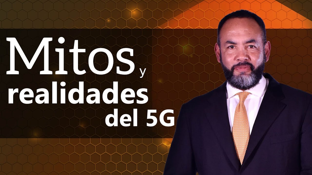Tecnología: Mitos y realidades del 5G