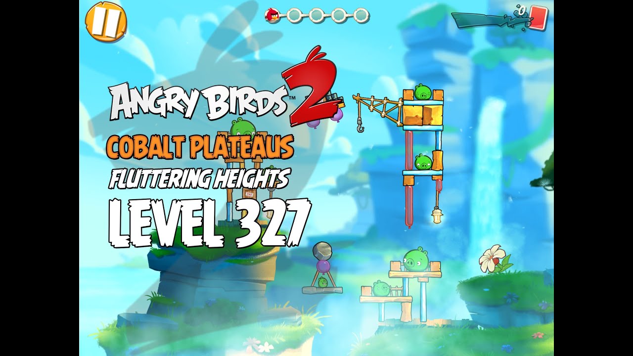 Angry Birds 2 Level 327 Cobalt Plateaus Fluttering Heights 3 Star Walkthrough