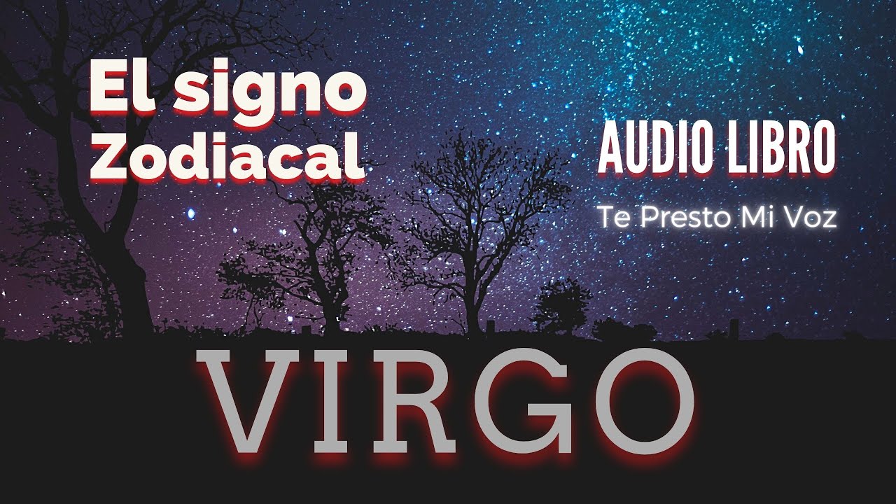 VIRGO ¿Cómo son los nacidos bajo este Signo Zodiacal? | Narración Español Latino | Voz Humana real