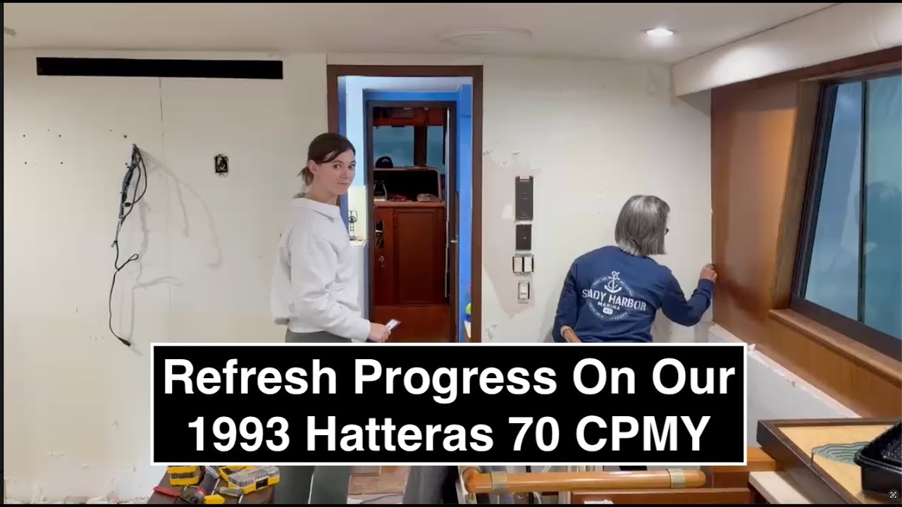 Episode 8: Refresh Progress Update (Hatteras 70 CPMY)