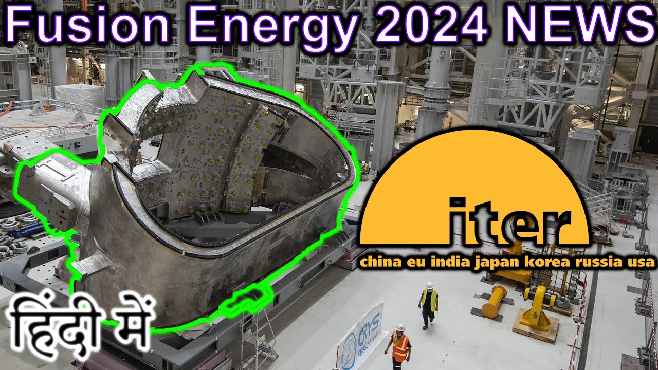 Fusion Energy 2024 NEWS Explained in HINDI {Future Friday}