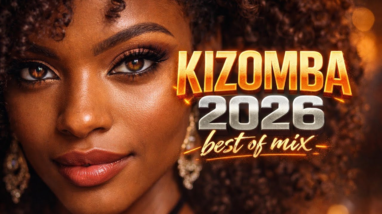 Kizomba Hits 2026 – Best Of Romantic & Sensual Mix