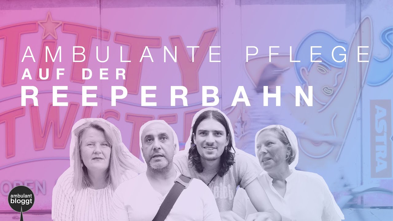 Ambulante Pflege im Brennpunkt | Pflege auf der Reeperbahn